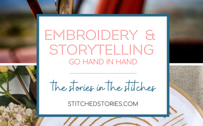 Embroidery and Storytelling: the stories in the stitches