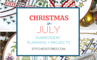 Christmas in July Embroidery Planning and Projects