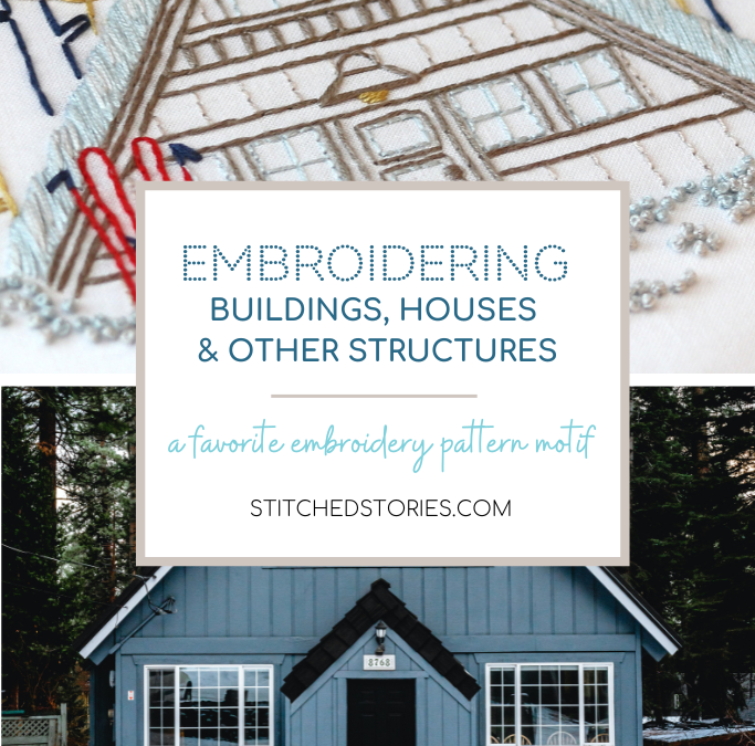 Embroidering Buildings, Houses, and Other Structures: a favorite embroidery pattern motif