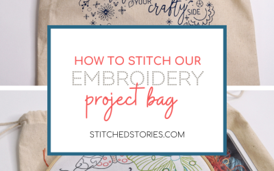 Embroidery Tips for the Stitched Stories Drawstring Project Bag