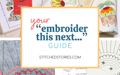 Your Embroider-This-Next Guide (based on how YOU like to stitch)