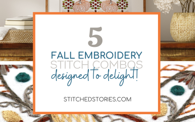 5 Fall Embroidery Stitch Combinations Designed to Delight