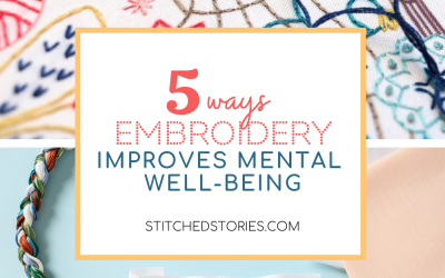 5 Ways Embroidery Improves Mental Well-being