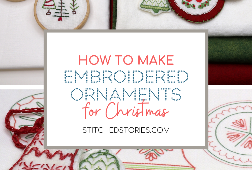 How to Make Embroidered Ornaments for Christmas